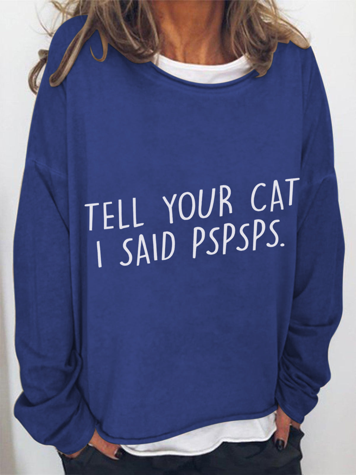 Tell Your Cat I Said Pspsps Crew Neck Shirt