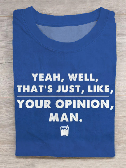 Well That's Just Like Your Opinion Man Movie Quotes Retro Bowling Round Neck Short Sleeve Men's T-shirt