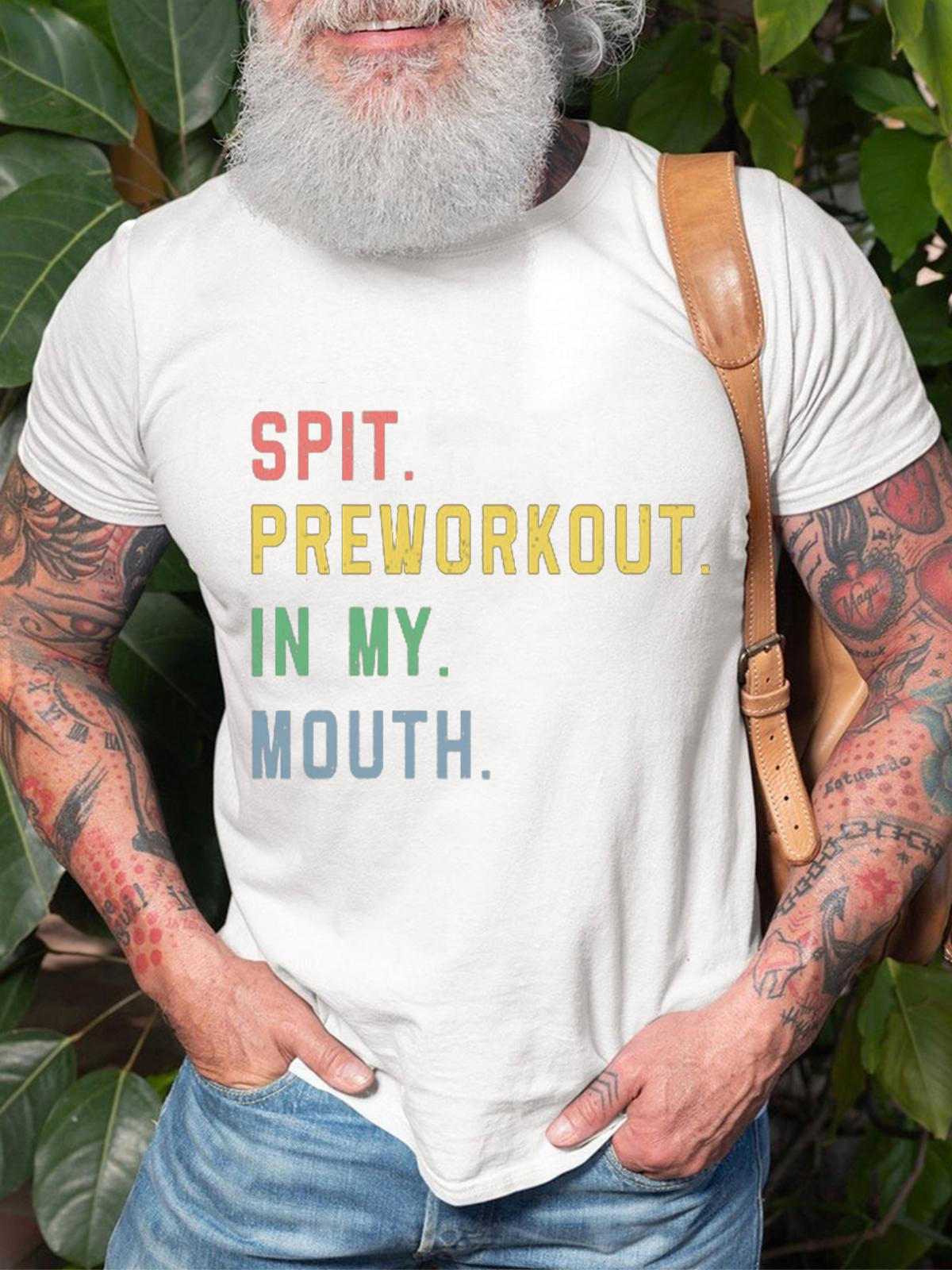 SPIT PREWORKOUT IN MY MOUTH Round Neck Short Sleeve Men's T-shirt