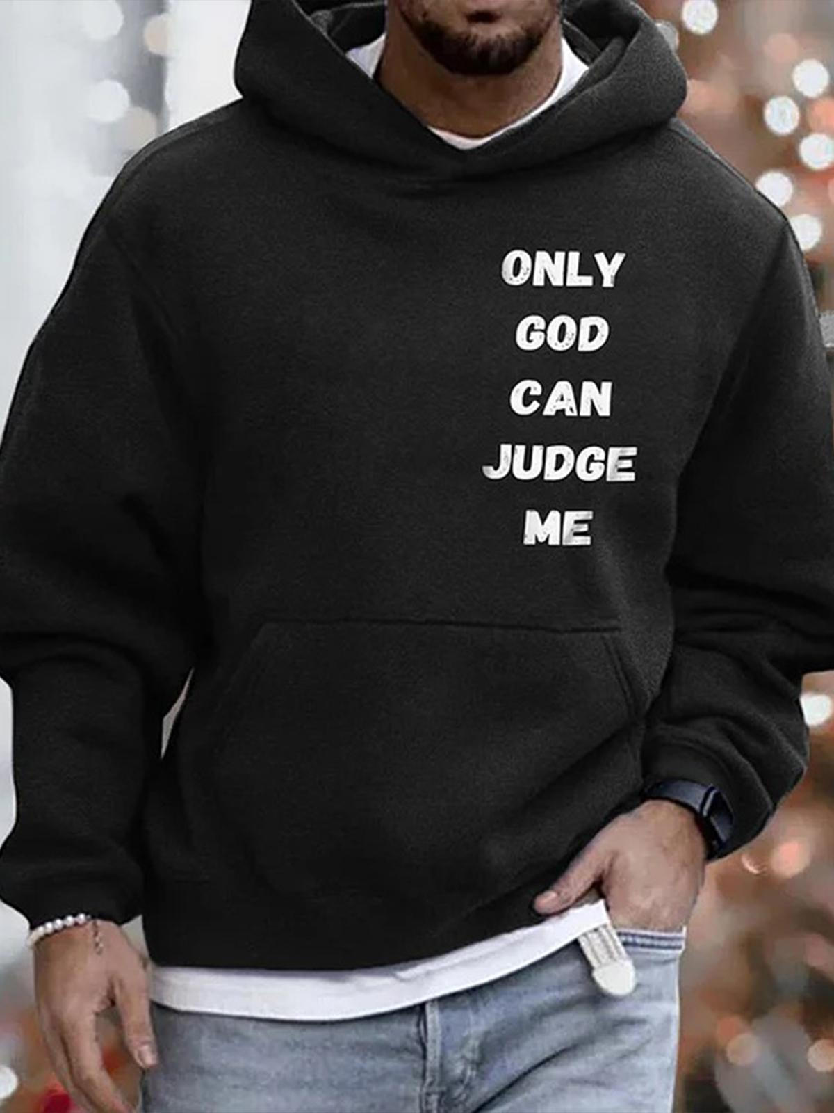 Only God Can Judge Me Print Casual Hoodie Long Sleeve Men's Sweatshirt