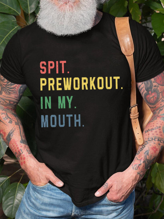 SPIT PREWORKOUT IN MY MOUTH Round Neck Short Sleeve Men's T-shirt