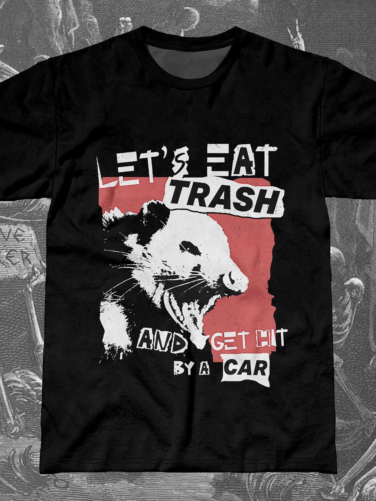 Lets Eat Trash And Get Hit By A Car Animal Round Neck Short Sleeve Men's T-shirt