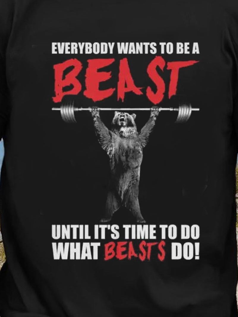 Everybody Want To Be A Beast Round Neck Short Sleeve Men's T-shirt