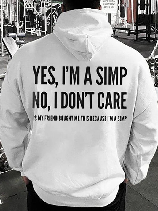 Yes I'm A Simpl No I Don't Care Print Casual Hoodie Long Sleeve Men's Sweatshirt