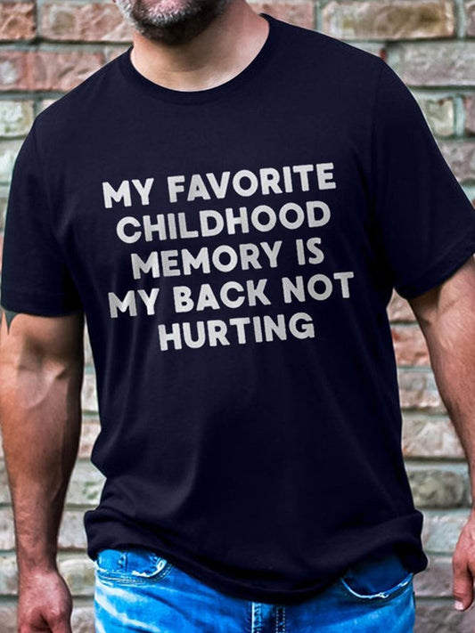 My Favorite Childhood Memory Is My Back Not Hurting Round Neck Short Sleeve Men's T-shirt