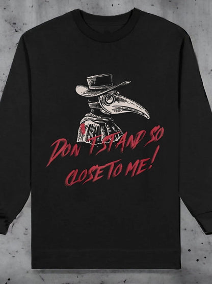 Plague Doctor Dont Stand So Close To Me Round Neck Long Sleeve Men's Top