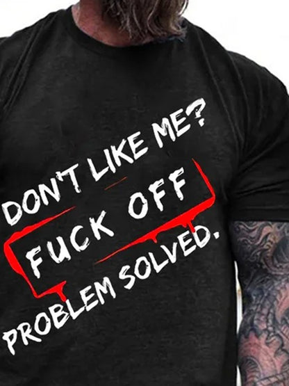 Don't Like Me? Text Printed Round Neck Short Sleeve Men's T-shirt